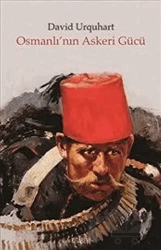 Osmanlı’nın Askeri Gücü – David Urquhart – Kitabevi Yayınları kitap kapağı