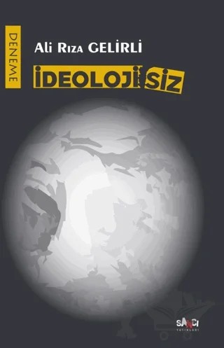 İdeolojisiz – Ali Rıza Gelirli – Sancı Yayınları kitap kapağı