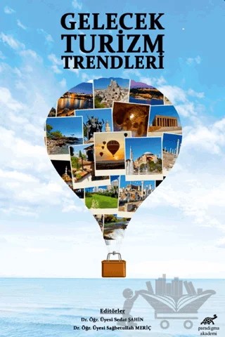 Gelecek Turizm Trendleri – Sağbetullah Meriç, Sedat Şahin – Paradigma Akademi Yayınları kitap kapağı