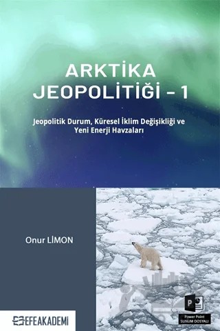 Arktika Jeopolitiği 1 – Onur Limon – Efe Akademi Yayınları kitap kapağı