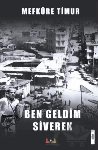 Ben Geldim Siverek – Mefkure Timur – Sidar Yayınları kitap kapağı
