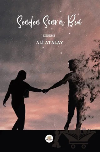 Senden Sonra Ben – Ali Atalay – Nar Ağacı Yayınları kitap kapağı