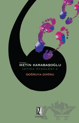 Doğruya Doğru - İhtida Öyküleri 2 – Metin Karabaşoğlu – İz Yayıncılık kitap kapağı