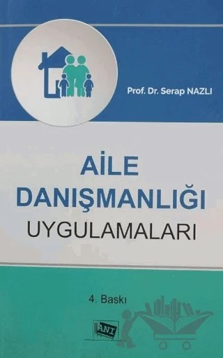 Aile Danışmanlığı Uygulamaları – Serap Nazlı – Anı Yayıncılık kitap kapağı