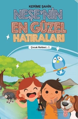 Neşe'nin En Güzel Hatıraları - Çocuk Rehberi 1 – Kerime Şahin – Sisyphos Yayınları kitap kapağı