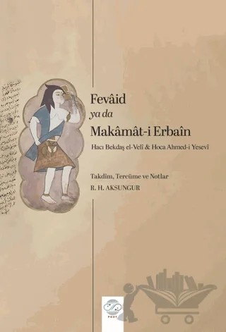 Fevâid ya da Makâmât-i Erbaîn – Hacı Bektaş-ı Velî, Hoca Ahmed Yesevi – Post Yayınevi kitap kapağı