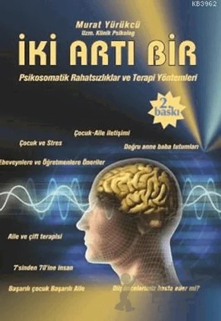 İki Artı Bir - Psikosomatik Rahatsızlıklar ve Terapi Yöntemleri – Murat Yürükcü – Kitap Dostu Yayınları kitap kapağı