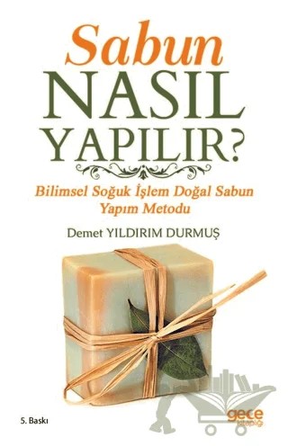 Sabun Nasıl Yapılır? – Demet Yıldırım Durmuş – Gece Kitaplığı kitap kapağı