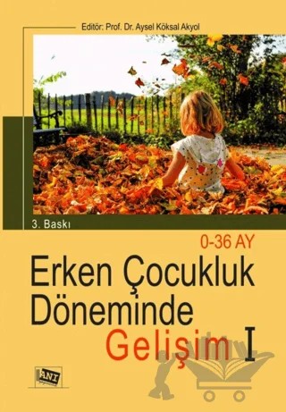 Erken Çocukluk Döneminde Gelişim 1 – Aysel Köksal Akyol – Anı Yayıncılık kitap kapağı