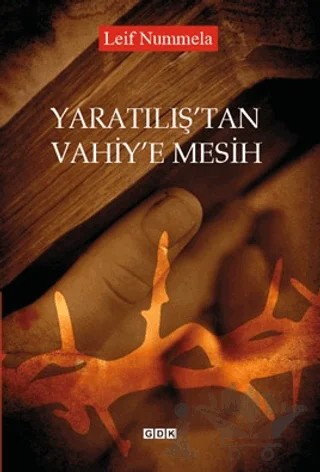 Yaratılış'tan Vahiy'e Mesih – Leif Nummela – GDK Yayınları kitap kapağı