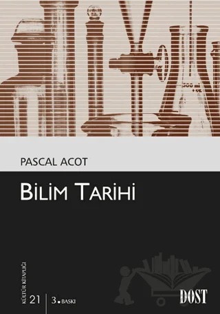 Bilim Tarihi – Pascal Acot – Dost Kitabevi Yayınları kitap kapağı