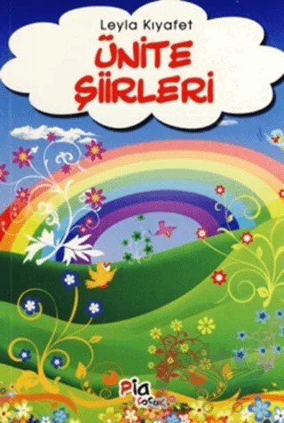 Ünite Şiirleri – Leyla Kıyafet – Pia Çocuk Yayınları kitap kapağı