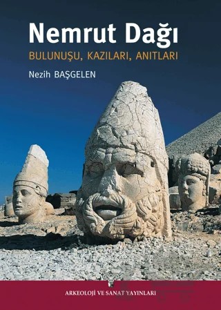 Nemrut Dağı Bulunuşu, Kazıları, Anıtları – Nezih Başgelen – Arkeoloji ve Sanat Yayınları kitap kapağı
