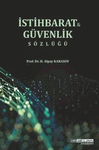 Güvenlik ve İstihbarat Sözlüğü – Hasan Alpay Karasoy – Atlas Akademi kitap kapağı