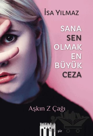 Sana Sen Olmak En Büyük Ceza Aşkın Z Çağı – İsa Yılmaz – Patara Kitap kitap kapağı