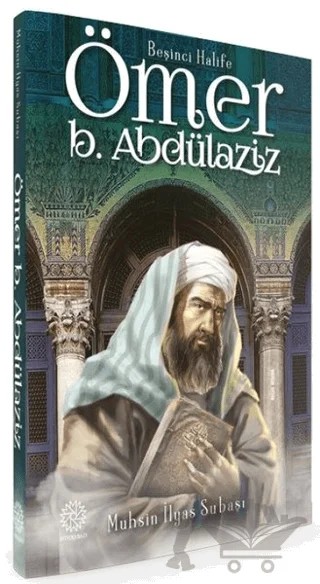 Beşinci Halife Ömer Bin Abdülaziz – Muhsin İlyas Subaşı – Mihrabad Yayınları kitap kapağı