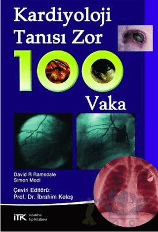 Kardiyoloji Tanısı Zor 100 Vaka – David R. Ramsdale, Simon Modi – İstanbul Tıp Kitabevi kitap kapağı