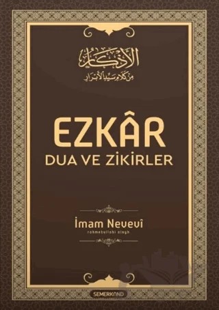 Ezkâr: Dua ve Zikirler – İmam Nevevi – Semerkand Yayınları kitap kapağı