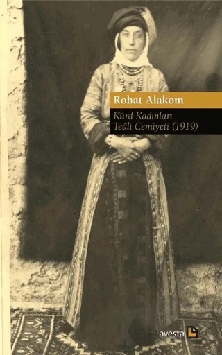 Kürd Kadınları Teali Cemiyeti (1919) – Rohat Alakom – Avesta Yayınları kitap kapağı