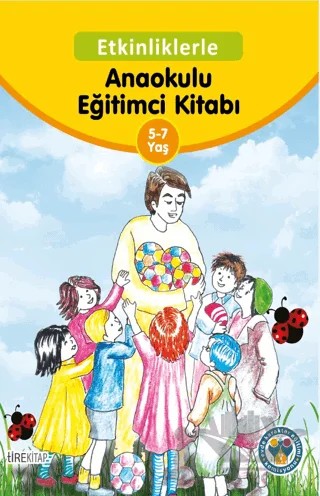 Etkinliklerle Anaokulu Eğitimci Kitabı (5-7 Yaş) – Kolektif – Tire Kitap kitap kapağı