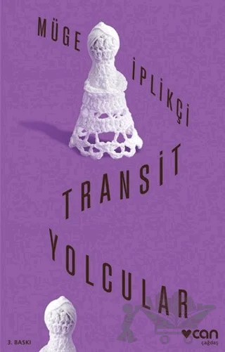 Transit Yolcular – Müge İplikçi – Can Yayınları kitap kapağı