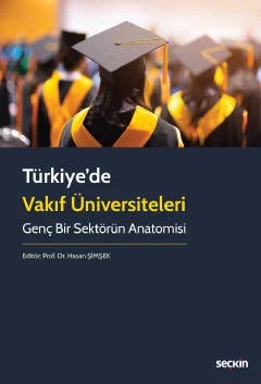 Türkiye'de Vakıf Üniversiteleri Genç Bir Sektörün Anatomisi – Hasan Şimşek – Seçkin Yayıncılık kitap kapağı