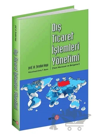 Dış Ticaret İşlemleri Yönetimi – Ferudun Kaya – Beta Yayınevi kitap kapağı