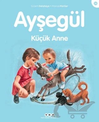 Ayşegül Küçük Anne – Gilbert Delahaye, Marcel Marlier – Yapı Kredi Yayınları kitap kapağı