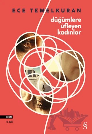 Düğümlere Üfleyen Kadınlar – Ece Temelkuran – Everest Yayınları kitap kapağı
