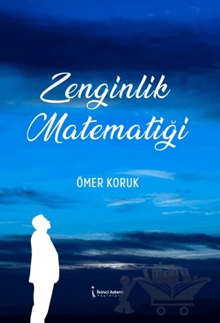 Zenginlik Matematiği – Ömer Koruk – İkinci Adam Yayınları kitap kapağı