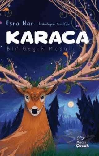 Karaca / Bir Geyik Masalı – Esra Nar – Mecaz Çocuk kitap kapağı