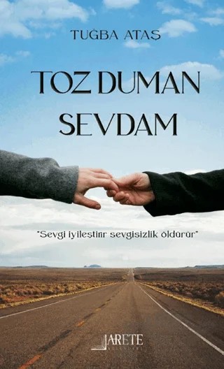Toz Duman Sevdam – Tuğba Ataş – Arete Yayınları kitap kapağı