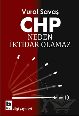 Chp Neden İktidar Olamaz – Vural Savaş – Bilgi Yayınevi kitap kapağı