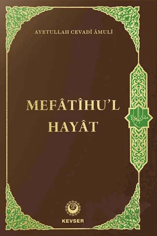 Mefatihu'l Hayat – Ayetullah Cevadi Amuli – Kevser Yayınları kitap kapağı