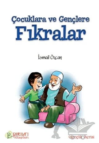 Çocuklara ve Gençlere Fıkrarlar – İsmail Özcan – Pırıltı Kitapları - Erkam kitap kapağı