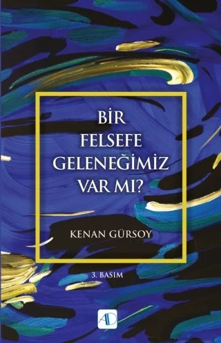 Bir Felsefe Geleneğimiz Var mı? – Kenan Gürsoy – Aktif Düşünce Yayınları kitap kapağı