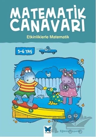 Matematik Canavarı - Etkinliklerle Matematik 5-6 Yaş – Liz Dawson, Melissa Blackwood, Stephen Monaghan – Mavi Kelebek Yayınları kitap kapağı