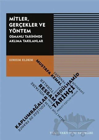 Mitler, Gerçekler ve Yöntem – Edhem Eldem – Tarih Vakfı Yurt Yayınları kitap kapağı