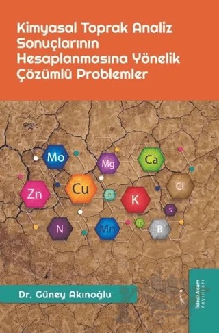 Kimyasal Toprak Analiz Sonuçlarının Hesaplanmasına Yönelik Çözümlü Problemler – Güney Akınoğlu – İkinci Adam Yayınları kitap kapağı