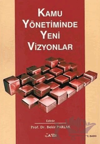 Kamu Yönetiminde Yeni Vizyonlar – Bekir Parlak – Alfa Aktüel Yayınları kitap kapağı