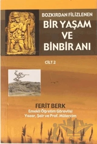 Bozkırdan Filizlenen - Bir Yaşam ve Binbir Anı Cilt: 2 – Ferit Berk – Nar Yayınları kitap kapağı