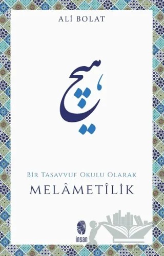 Melametilik (Bir Tasavvuf Okulu Olarak) – Ali Bolat – İnsan Yayınları kitap kapağı