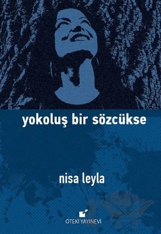 Yokoluş Bir Sözcükse – Nisa Leyla – Öteki Yayınevi kitap kapağı