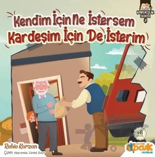 Kendim İçin Ne İstersem Kardeşim İçin De İsterim - Kardeşlik Serisi 3 – Rabia Karzan – Siyer Çocuk Yayınları kitap kapağı