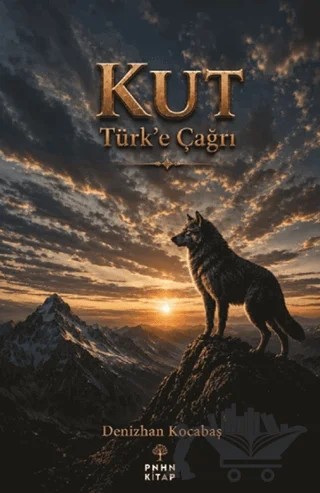 Kut “Türk’e Çağrı” – Denizhan Kocabaş – Pinhan Kitap kitap kapağı