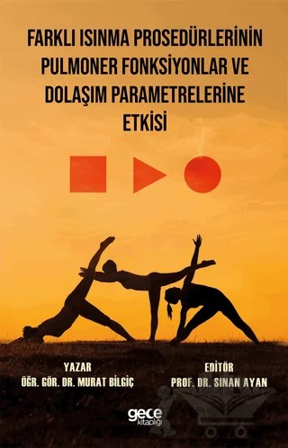Farklı Isınma Prosedürlerinin Pulmoner Fonksiyonlar ve Dolaşım Parametrelerine Etkisi – Murat Bilgiç – Gece Kitaplığı kitap kapağı
