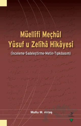 Müellifi Meçhul Yusuf u Zeliha Hikayesi – Mutlu M. Aktaş – Grafiker Yayınları kitap kapağı