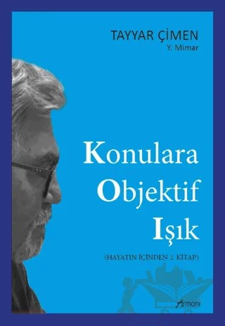 Konulara Objektif Işık – Tayyar Çimen – Armoni Yayıncılık kitap kapağı