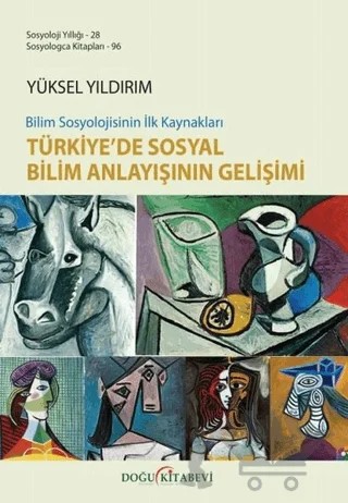Bilim Sosyolojisinin İlk Kaynakları Türkiye’de Sosyal Bilim Anlayışının Gelişimi – Yüksel Yıldırım – Doğu Kitabevi kitap kapağı