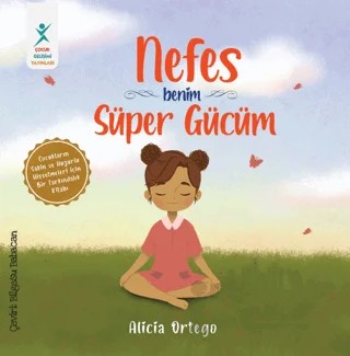 Nefes Benim Süper Gücüm – Alicia Ortego – Çocuk Gelişimi Yayınları kitap kapağı